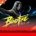 เปิดตัว Blindfire เกม FPS Multiplayer เปิดใหม่